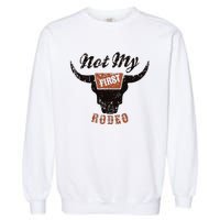 Retro Bull Skull Not My First Rodeo Western Country Cowboy Garment-Dyed Sweatshirt