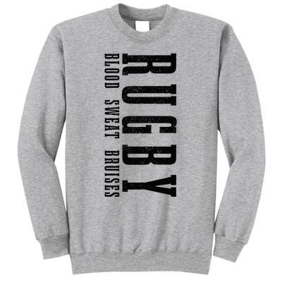 Rugby Blood Sweat Bruises Tall Sweatshirt