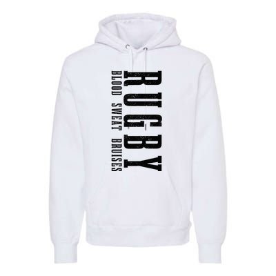 Rugby Blood Sweat Bruises Premium Hoodie