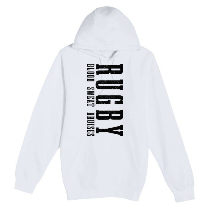 Rugby Blood Sweat Bruises Premium Pullover Hoodie