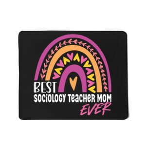 Rainbow Best Sociology Teacher Mom Ever Mother's Day Mousepad