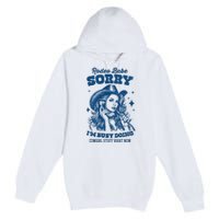 Rodeo Baby Sorry IM Busy Doing Cowgirl Stuff Right Now Premium Pullover Hoodie