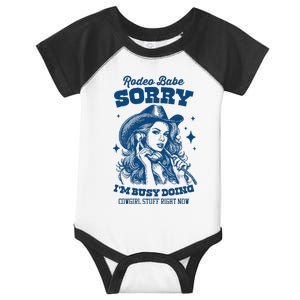 Rodeo Baby Sorry IM Busy Doing Cowgirl Stuff Right Now Infant Baby Jersey Bodysuit