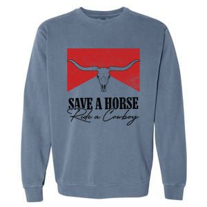 Retro Bull Skull Western Country Save A Horse Ride A Cow Gift Garment-Dyed Sweatshirt