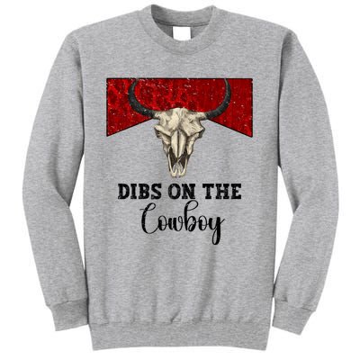 Retro Bull Skull Dibs On The Cowboy Western Country Cowboy Gift Tall Sweatshirt