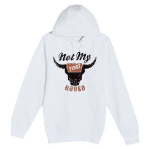 Retro Bull Skull Not My First Rodeo Western Country Cowboy Premium Pullover Hoodie