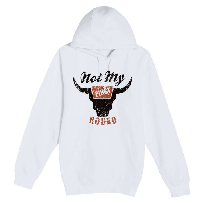 Retro Bull Skull Not My First Rodeo Western Country Cowboy Premium Pullover Hoodie