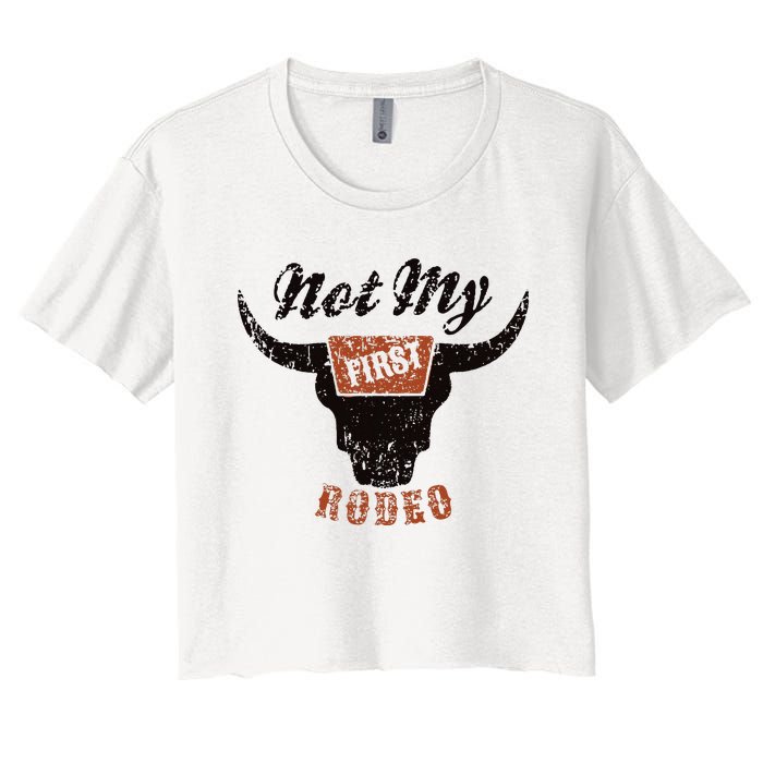 Retro Bull Skull Not My First Rodeo Western Country Cowboy Women's Crop Top Tee