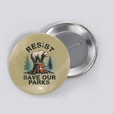 Resist Bear - Save Our Parks Wildlife Protection Women Button