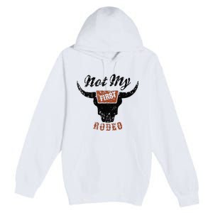 Retro Bull Skull Not My First Rodeo Western Country Cowboy Premium Pullover Hoodie