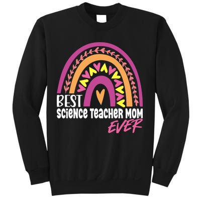 Rainbow Best Science Teacher Mom Ever Mother's Day Gift Sweatshirt