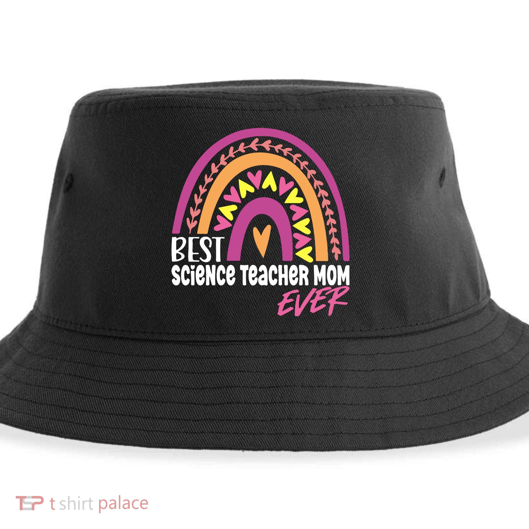 Rainbow Best Science Teacher Mom Ever Mother's Day Gift Sustainable Bucket Hat