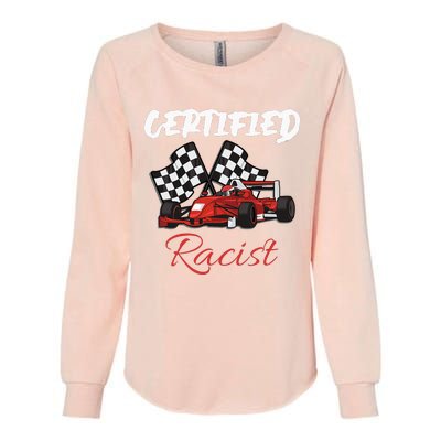 Racer Boost Speedster Certified Retro Racist Certified Race Womens California Wash Sweatshirt