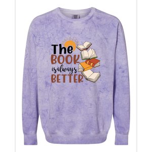 Reading Books The Book Is Always Better Gift Cute Reading Colorblast Crewneck Sweatshirt