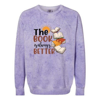 Reading Books The Book Is Always Better Gift Cute Reading Colorblast Crewneck Sweatshirt