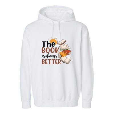 Reading Books The Book Is Always Better Gift Cute Reading Garment-Dyed Fleece Hoodie