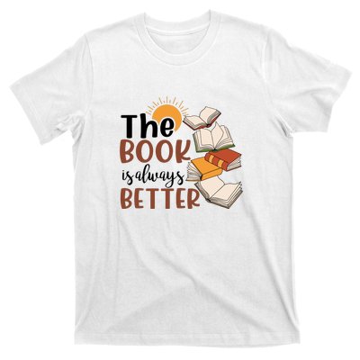 Reading Books The Book Is Always Better Gift Cute Reading T-Shirt