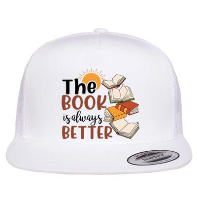 Reading Books The Book Is Always Better Gift Cute Reading Flat Bill Trucker Hat