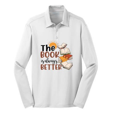 Reading Books The Book Is Always Better Gift Cute Reading Silk Touch Performance Long Sleeve Polo