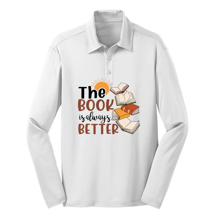 Reading Books The Book Is Always Better Gift Cute Reading Silk Touch Performance Long Sleeve Polo