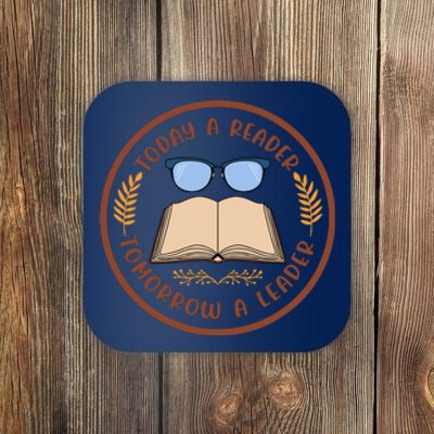 Reading Books Today A Reader Tomorrow A Leader Gift Cute Reading Coaster