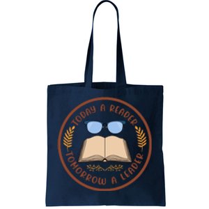 Reading Books Today A Reader Tomorrow A Leader Gift Cute Reading Tote Bag