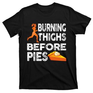 Running Burning Thighs Before Pies Funny Runner T-Shirt