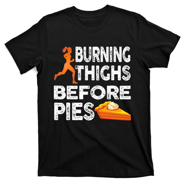 Running Burning Thighs Before Pies Funny Runner T-Shirt