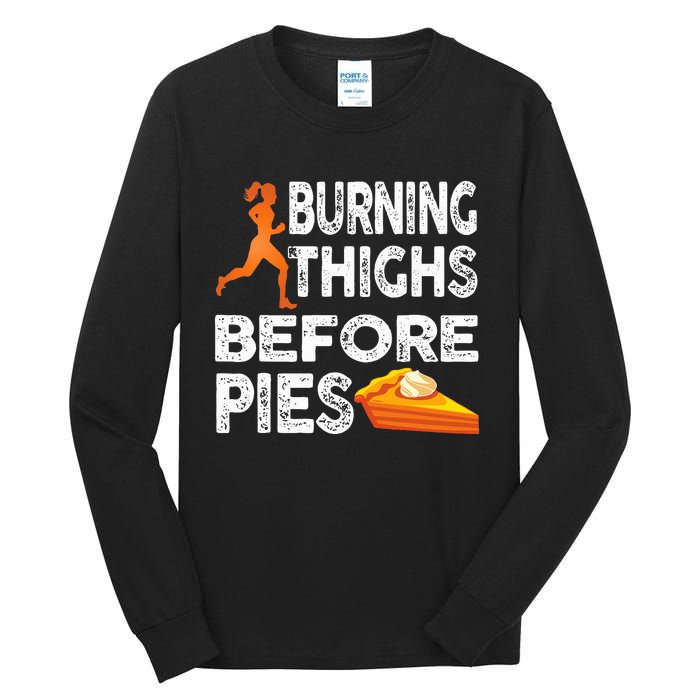 Running Burning Thighs Before Pies Funny Runner Tall Long Sleeve T-Shirt