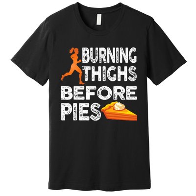 Running Burning Thighs Before Pies Funny Runner Premium T-Shirt