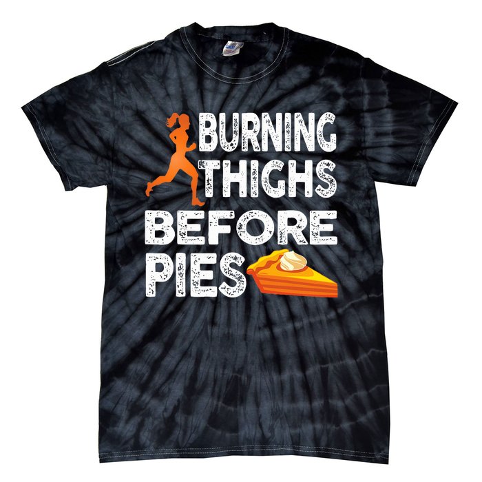 Running Burning Thighs Before Pies Funny Runner Tie-Dye T-Shirt