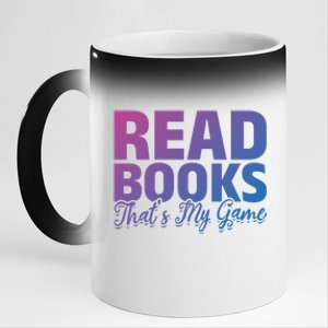 Read Books Thats My Game Librarian Book Reader Book Lover Funny Gift 11oz Black Color Changing Mug