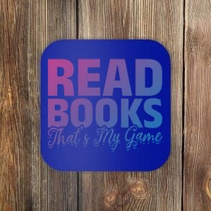 Read Books Thats My Game Librarian Book Reader Book Lover Funny Gift Coaster