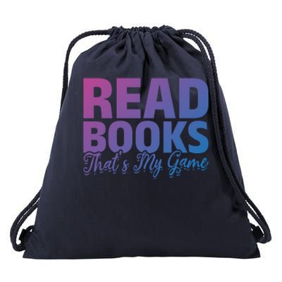 Read Books Thats My Game Librarian Book Reader Book Lover Funny Gift Drawstring Bag