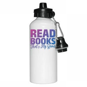 Read Books Thats My Game Librarian Book Reader Book Lover Funny Gift Aluminum Water Bottle