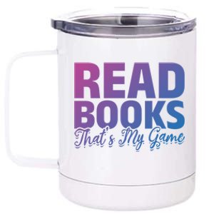 Read Books Thats My Game Librarian Book Reader Book Lover Funny Gift 12 oz Stainless Steel Tumbler Cup