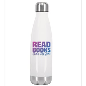 Read Books Thats My Game Librarian Book Reader Book Lover Funny Gift Stainless Steel Insulated Water Bottle