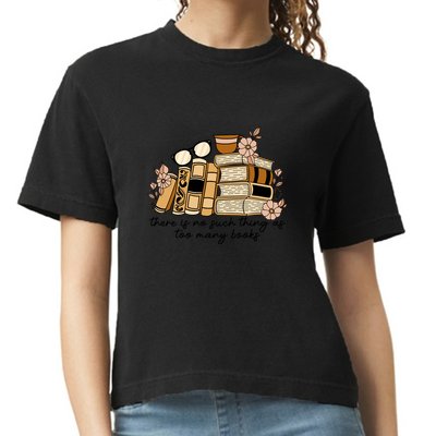 Reading Books There Is Non Such Thing As Too Many Books Gift Comfort Colors Boxy T-Shirt