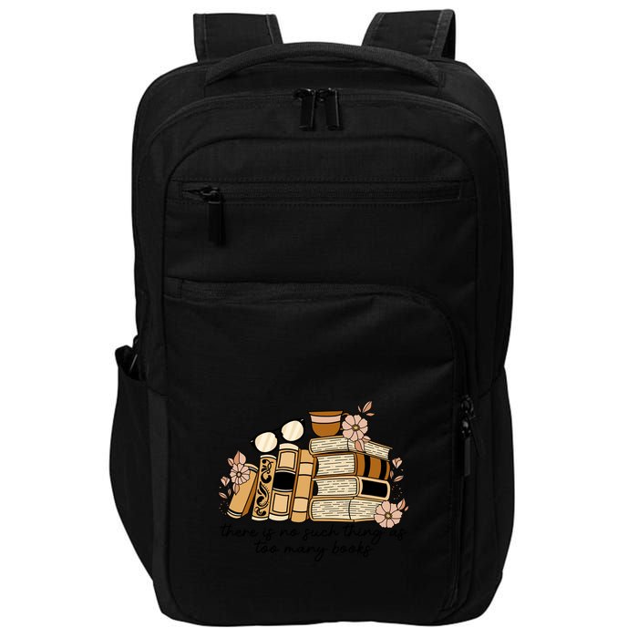 Reading Books There Is Non Such Thing As Too Many Books Gift Impact Tech Backpack