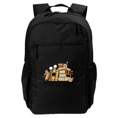 Reading Books There Is Non Such Thing As Too Many Books Gift Backpack