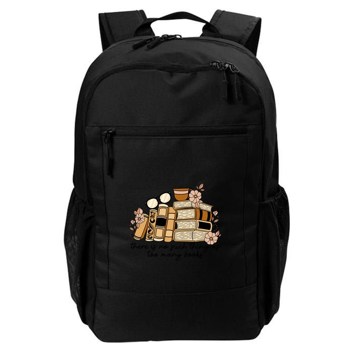 Reading Books There Is Non Such Thing As Too Many Books Gift Backpack