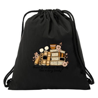 Reading Books There Is Non Such Thing As Too Many Books Gift Drawstring Bag