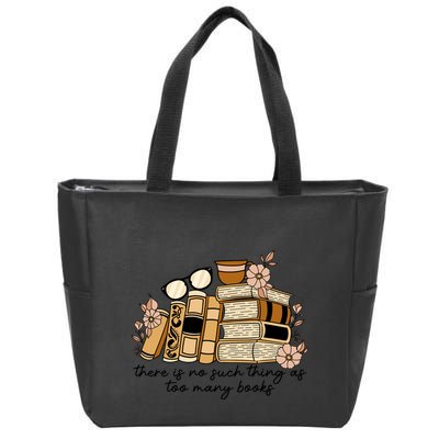 Reading Books There Is Non Such Thing As Too Many Books Gift Zip Tote Bag
