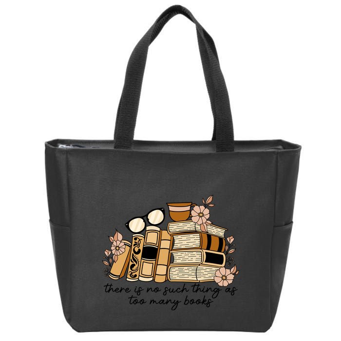 Reading Books There Is Non Such Thing As Too Many Books Gift Zip Tote Bag