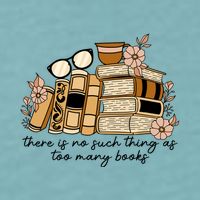 Reading Books There Is Non Such Thing As Too Many Books Gift Sueded Cloud Jersey T-Shirt