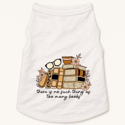 Reading Books There Is Non Such Thing As Too Many Books Gift Doggie Tank