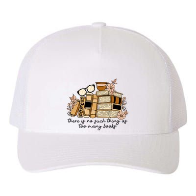 Reading Books There Is Non Such Thing As Too Many Books Gift Yupoong Adult 5-Panel Trucker Hat