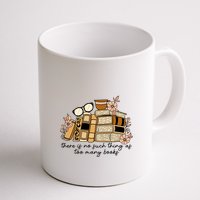 Reading Books There Is Non Such Thing As Too Many Books Gift Mug