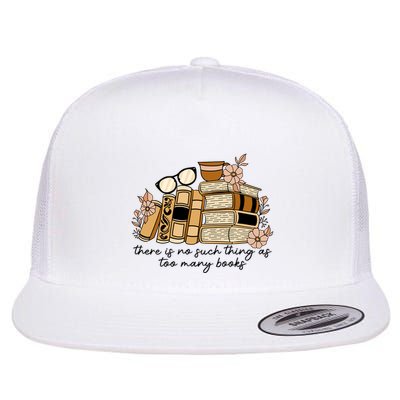 Reading Books There Is Non Such Thing As Too Many Books Gift Flatbill Hat