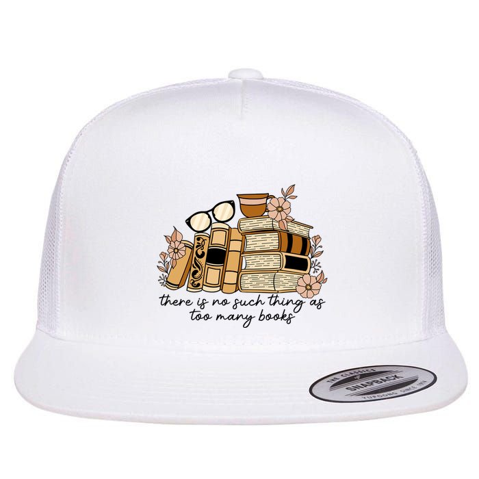 Reading Books There Is Non Such Thing As Too Many Books Gift Flatbill Hat